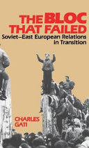 The bloc that failed : Soviet-East European relations in transition