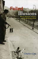 Failed illusions : Moscow, Washington, Budapest, and the 1956 Hungarian revolt /