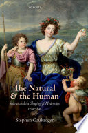 The natural and the human : science and the shaping of modernity, 1739-1841 /