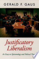 Justificatory Liberalism : an Essay on Epistemology and Political Theory.