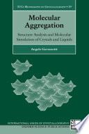 Molecular aggregation : structure analysis and molecular simulation of crystals and liquids
