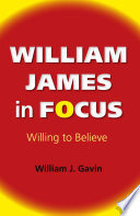 William James in focus : willing to believe