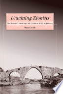 Unwitting Zionists : the Jewish community of Zakho in Iraqi Kurdistan