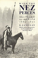 With the Nez Perces : Alice Fletcher in the field, 1889-92