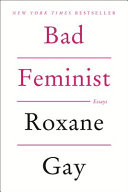 Bad feminist : essays