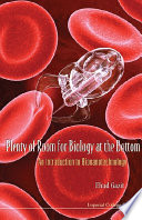 Plenty Of Room For Biology At The Bottom : an Introduction To Bionanotechnology.