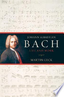 Johann Sebastian Bach : life and work