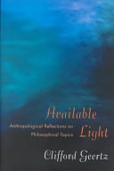 Available light : anthropological reflections on philosophical topics