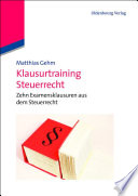 Klausurtraining steuerrecht : zehn examensklausuren aus dem steuerrecht