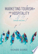 Marketing tourism and hospitality : concepts and cases