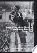 Debating women's equality : toward a feminist theory of law from a European perspective