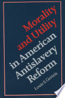 Morality & utility in American antislavery reform