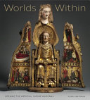 Worlds within : opening the medieval shrine Madonna