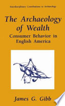 The Archaeology of Wealth Consumer Behavior in English America