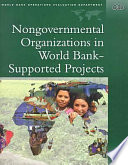 Nongovernmental organizations in World Bank-supported projects a review.