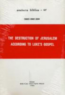 The destruction of Jerusalem according to Luke's Gospel : a historical-typological moral