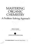 Mastering organic chemistry : a problem-solving approach