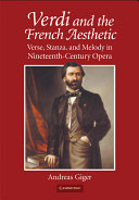 Verdi and the French aesthetic : verse, stanza, and melody in  nineteenth-century opera
