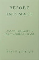 Before intimacy : asocial sexuality in early modern England