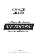 Microcosm : the quantum revolution in economics and technology