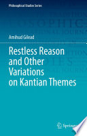 Restless reason and other variations on Kantian themes