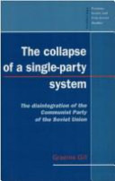 The collapse of a single party system : the disintegration of the CPSU