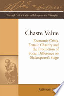 Chaste value : economic crisis, female chastity and the production of difference on Shakespeare's stage