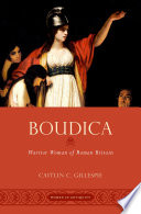 Boudica : warrior woman of Roman Britain