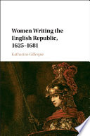 Women writing the English republic, 1625-1681