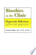 Bioethics in the clinic : Hippocratic reflections