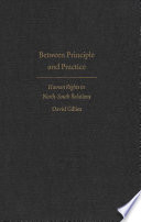 Between principle and practice : human rights in north-south relations