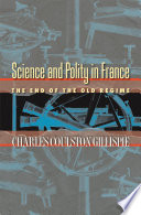 Science and polity in France : the end of the old regime