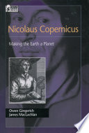 Nicolaus Copernicus : making the Earth a planet