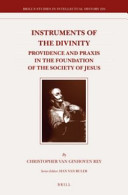 Instruments of the divinity : providence and praxis in the foundation of the Society of Jesus