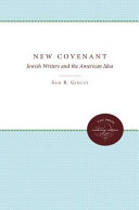 The new covenant : Jewish writers and the American idea