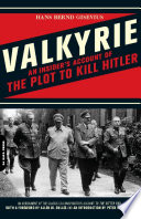 Valkyrie : an insider's account of the plot to kill Hitler