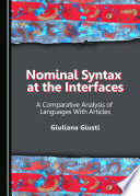 Nominal Syntax at the Interfaces : a Comparative Analysis of Languages With Articles