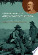 Soldiering in the Army of Northern Virginia : a statistical portrait of the troops who served under Robert E. Lee