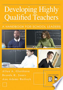 Developing highly qualified teachers : a handbook for school leaders