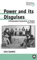 Power and its disguises : anthropological perspectives on politics