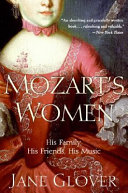 Mozart's women : his family, his friends, his music