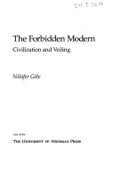 The forbidden modern : civilization and veiling