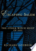 Escaping Salem : the other witch hunt of 1692