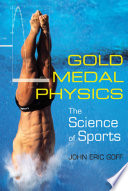 Gold medal physics : the science of sports