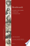 Rembrandt -- Studies in His Varied Approaches to Italian Art