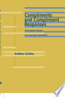 Compliments and compliment responses : grammatical structure and sequential organization