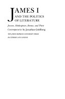 James I and the politics of literature : Jonson, Shakespeare, Donne, and their contemporaries