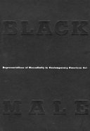 Black male : representations of masculinity in contemporary American art