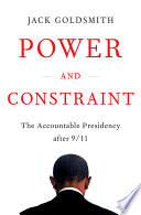Power and constraint : the accountable presidency after 9/11