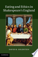 Eating and ethics in Shakespeare's England